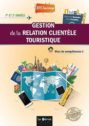 Gestion de la relation clientèle touristique : BTS tourisme, 1re et 2e années : bloc de compétences 1