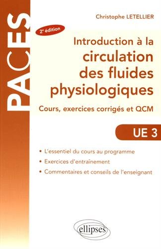 Introduction à la circulation des fluides physiologiques : cours, exercices corrigés et QCM : UE3