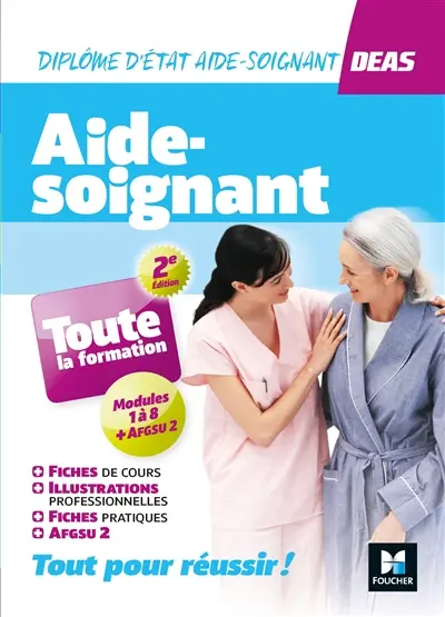 DEAS, diplôme d'Etat aide-soignant : toute la formation : modules 1 à 8 + AFGSU 2