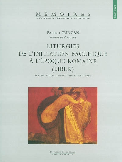 Liturgies de l'initiation bacchique à l'époque romaine (LIBER) : documentation littéraire, inscrite et figurée