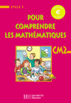 Pour comprendre les mathématiques, CM2 : livre de l'élève, euro