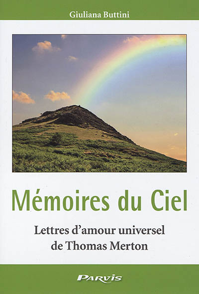 Mémoires du ciel : lettres d'amour universel d'un moine à une petite femme