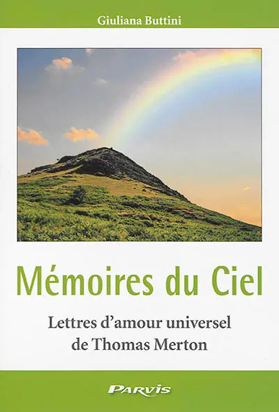 Mémoires du ciel : lettres d'amour universel d'un moine à une petite femme