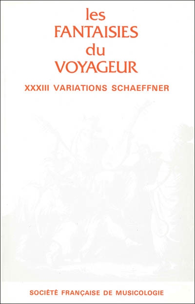 Les Fantaisies du voyageur : XXXIII variations Schaeffner