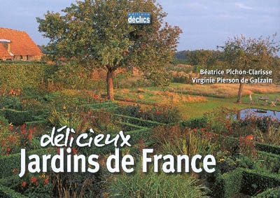Délicieux jardins de France