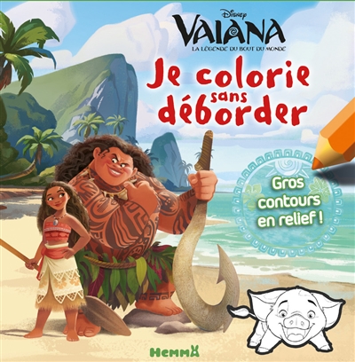 Vaiana, la légende du bout du monde : je colorie sans déborder