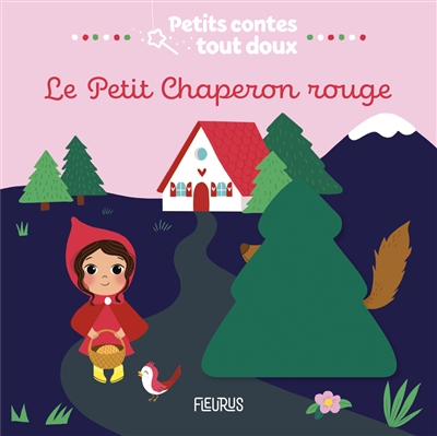 Petits contes tout doux : Le petit chaperon rouge