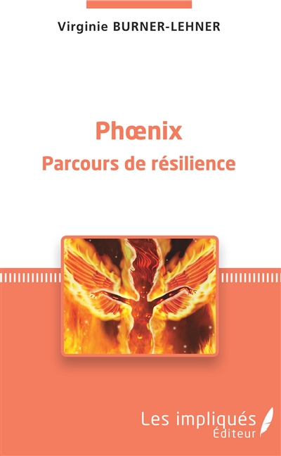 Phoenix : parcours de résilience