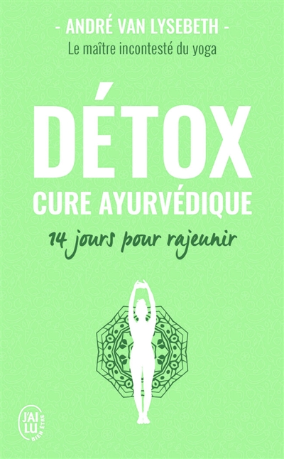 Détox : cure ayurvédique : 14 jours pour rajeunir