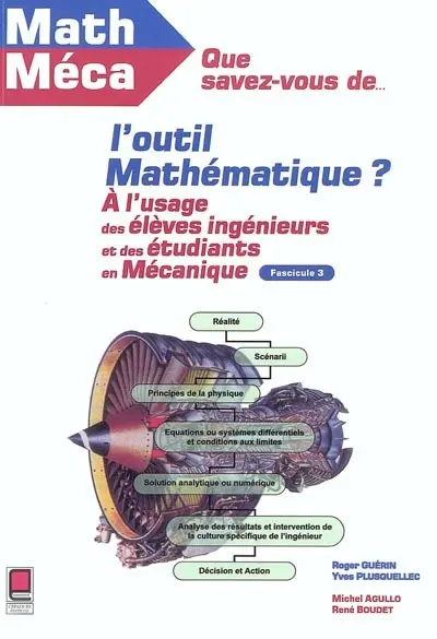 Que savez-vous de l'outil mathématique ? : à l'usage des élèves-ingénieurs et des étudiants en mécanique. Vol. 3