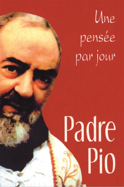 Padre Pio, une pensée par jour