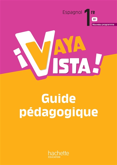 Vaya vista ! espagnol 1re,...