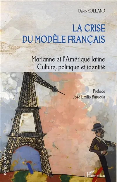 La crise du modèle français : Marianne et l'Amérique latine : culture, politique et identité