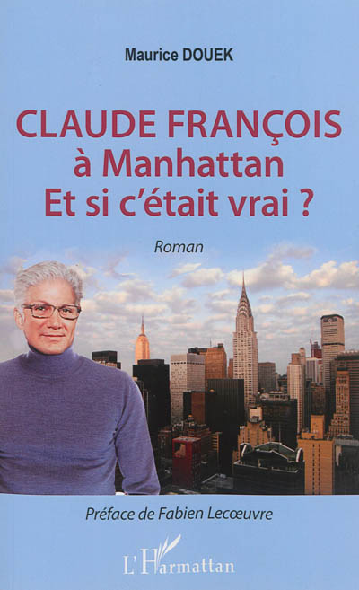 Claude François à Manhattan : et si c'était vrai ?