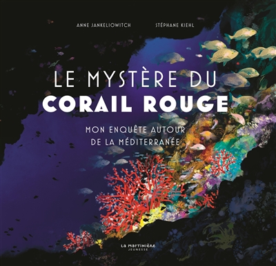 Le mystère du corail rouge : mon enquête autour de la Méditerranée