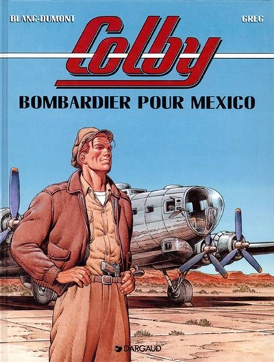 Colby. Vol. 3. Bombardier pour Mexico