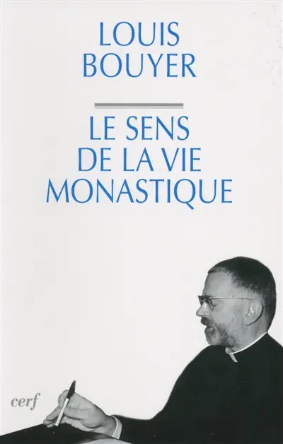 Le sens de la vie monastique