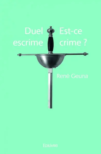 Duel escrime est ce crime ?