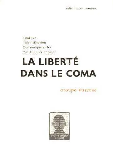 La liberté dans le coma : essai sur l'identification électronique et les motifs de s'y opposer