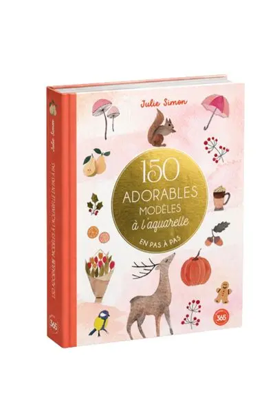 150 adorables modèles à l'aquarelle en pas à pas