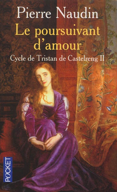 Cycle de Tristan de Castelreng. Vol. 2. Le poursuivant d'amour
