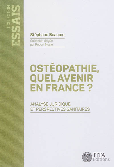 Ostéopathie, quel avenir en France ? : analyse juridique et perspectives sanitaires