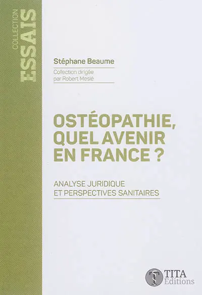 Ostéopathie, quel avenir en France ? : analyse juridique et perspectives sanitaires