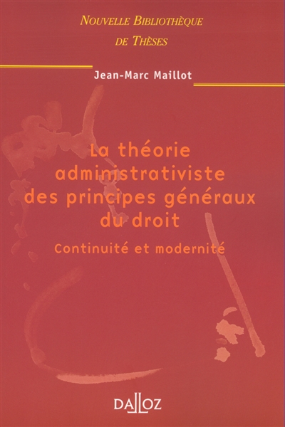 La théorie administrativiste des principes généraux du droit : continuité et modernité