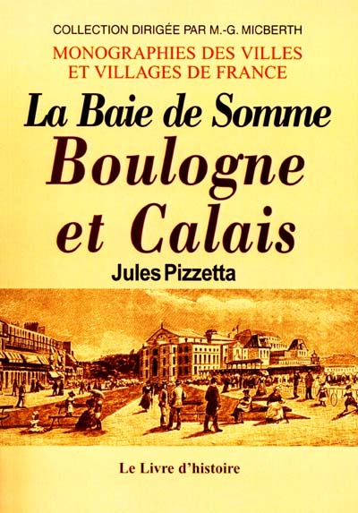 Boulogne et Calais : la baie de Somme : les étapes d'un touriste en France