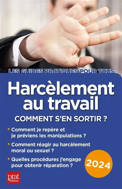 Harcèlement au travail : comment s'en sortir ? : 2024