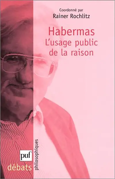 Habermas, l'usage public de la raison