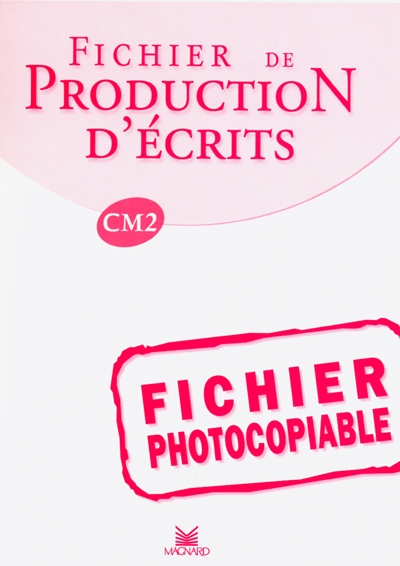 Fichier de production d'écrits CM2 : fichier photocopiable