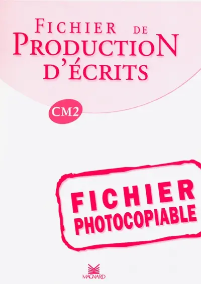 Fichier de production d'écrits CM2 : fichier photocopiable