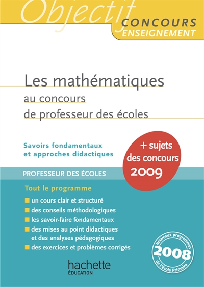 Les mathématiques au concours de professeur des écoles : savoirs fondamentaux et approches didactiques