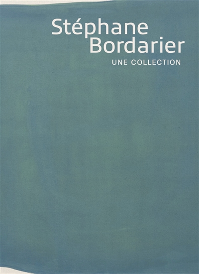 Stéphane Bordarier, une collection : exposition, Montpellier, Musée Fabre, du 6 février au 6 juin 2021