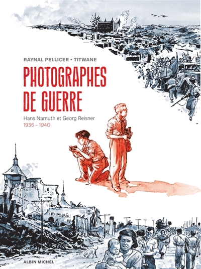 Photographes de guerre : Hans Namuth et Georg Reisner, 1936-1940
