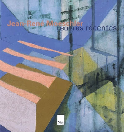 Jean-René Moeschler : oeuvres récentes
