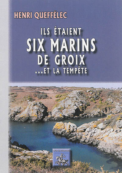 Ils étaient six marins de Groix... et la tempête