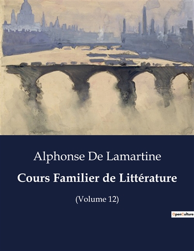 Cours Familier de Littérature : (Volume 12)