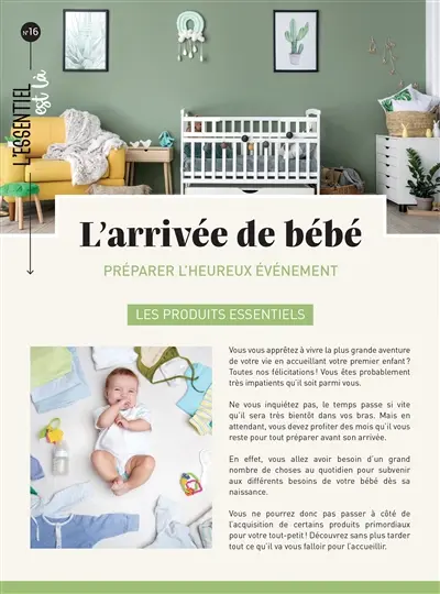 L'arrivée de bébé : préparer l'heureux événement : les produits essentiels