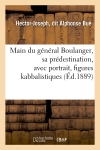 Main du général Boulanger,...