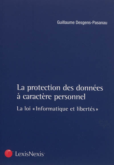 La protection des données à caractère personnel : la loi Informatique et libertés