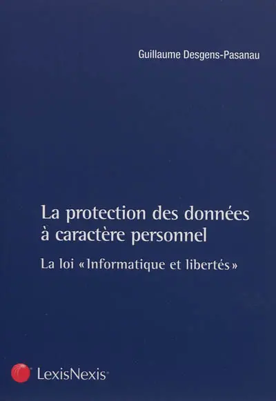 La protection des données à caractère personnel : la loi Informatique et libertés