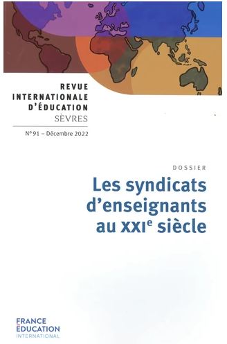Revue internationale d'éducation, n° 91. Les syndicats d'enseignants au XXIe siècle