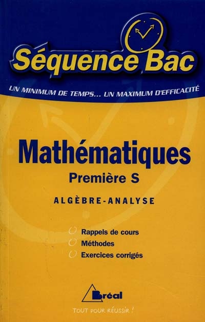 Mathématiques : premières S, algèbre, analyse