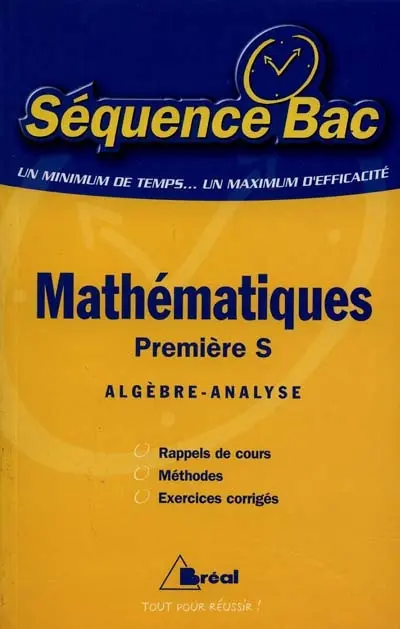 Mathématiques : premières S, algèbre, analyse