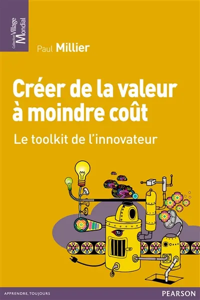 Créer de la valeur à moindre coût : le toolkit de l'innovateur