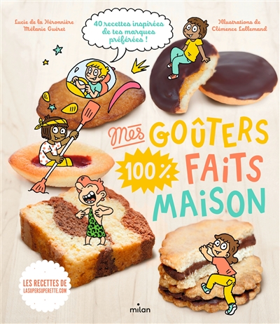 Mes goûters 100% faits maison