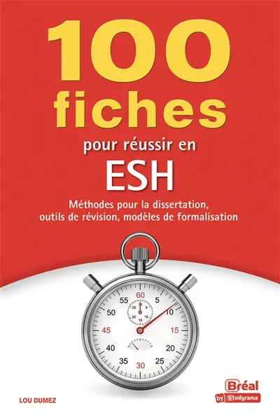 100 fiches pour réussir en ESH : méthodes pour la dissertation, outils de révision, modèles de formalisation