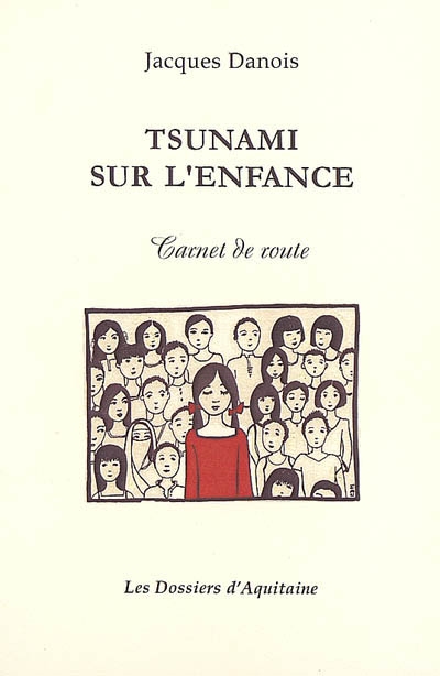 Tsunami sur l'enfance : carnet de route